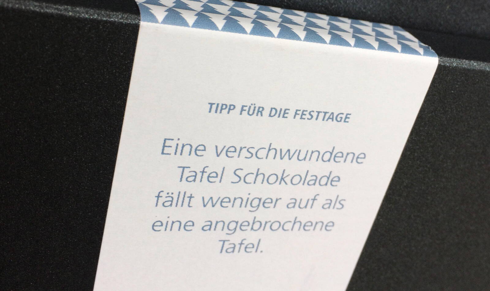 Matterwerk Kundengeschenk, Etikette, Suteria Schokoladentafel "Eine verschwundene Tafel Schokolade fällt weniger auf als eine angebrochene Tafel."